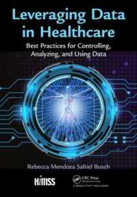 Leveraging Data in Healthcare : Best Practices for Controlling, Analyzing, and Using Data (Himss Book Series)
