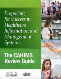 Preparing for Success in Healthcare Information and Management Systems : The CAHIMS Review Guide (Himss Book Series)