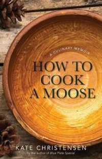 How to Cook a Moose : A Culinary Memoir