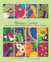 Always in Season : Twelve Months of Fresh Recipes from the Farmer's Markets of New England