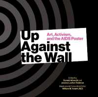 Up against the Wall : Art, Activism, and the AIDS Poster