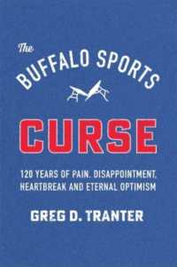 The Buffalo Sports Curse : 120 Years of Pain, Disappointment, Heartbreak and Eternal Optimism
