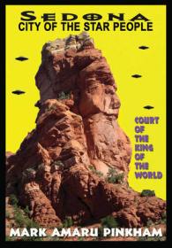 Sedona City of the Star People : Court of the King of the World (Sedona City of the Star People)