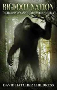 Bigfoot Nation : The History of Sasquatch in North America