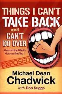 Things I Can't Take Back and Can't Do over : Overcoming What's Overcoming You