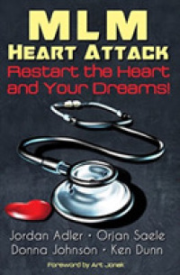MLM Heart Attack : Restart the Heart and Your Dreams!