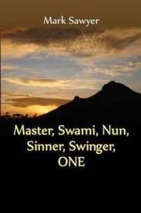Master, Swami, Nun, Sinner, Swinger, ONE : True Stories and Teachings of Gurus, Swamis, Teachers, Monks, Nuns, and Spiritual Undefinables