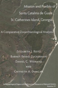 Mission and Pueblo of Santa Catalina de Guale, St. Catherines Island, Georgia : A Comparative Zooarchaeological Analysis -- Paperback / softback