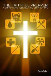 The Faithful Prepper : A Christian's Perspective on Prepping