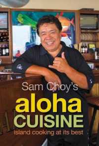 Sam Choy's Aloha Cuisine : Island Coking at Its Best