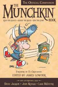 The Munchkin Book : The Official Companion - Read the Essays * (Ab)use the Rules * Win the Game
