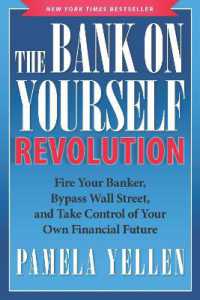 The Bank on Yourself Revolution : Fire Your Banker， Bypass Wall Street， and Take Control of Your Own Financial Future