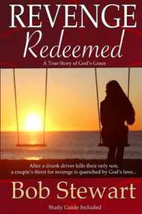 Revenge Redeemed : A True Story of God's Grace: Includes Study Guide