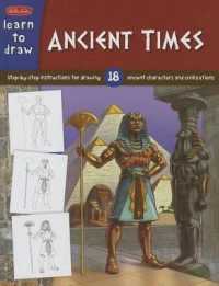 Learn to Draw Ancient Times (Learn to Draw) （Library Binding）