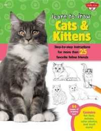 Learn to Draw Cats & Kittens : Step-By-Step Instructions for More than 25 Favorite Feline Friends (Learn to Draw: Expanded Edition) （Library Binding）