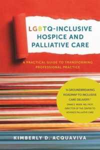 Lgbtq-inclusive Hospice and Palliative Care - a Practical Guide to Transforming Professional Practice -- Paperback / softback