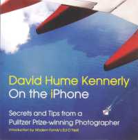 David Hume Kennerly on the iPhone : Secrets and Tips from a Pulitzer Prize-winning Photographer