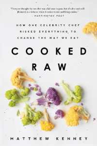 Cooked Raw : How One Celebrity Chef Risked Everything to Change the Way We Eat