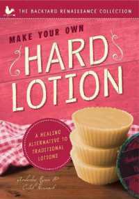 Make Your Own Hard Lotion : A Healing Alternative to Traditional Lotions