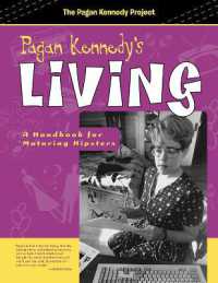 Pagan Kennedy's Living : A Handbook for Maturing Hipsters