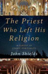 The Priest Who Left His Religion : In Pursuit of Cosmic Spirituality