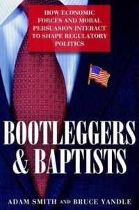 Bootleggers and Baptists : How Economic Forces and Moral Persuasion Interact to Shape Regulatory Politics