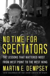 No Time for Spectators : The Lessons That Mattered Most from West Point to the West Wing (A)