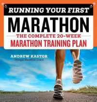 Running Your First Marathon : The Complete 20-Week Marathon Training Plan
