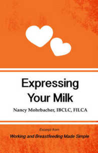 Expressing Your Milk: Excerpt from Working and Breastfeeding Made Simple: Volume 3