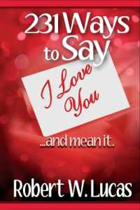 231 Ways to Say I Love You : ...and Mean It