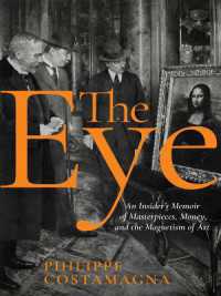 The Eye : An Insider's Memoir of Masterpieces, Money, and the Magnetism of Art