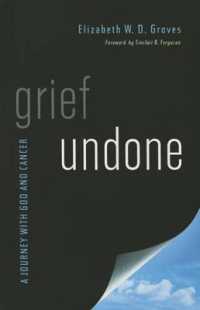 Grief Undone : A Journey with God and Cancer