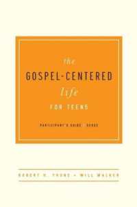 The Gospel-Centered Life for Teens : Participant's Guide （Participant's Guide）