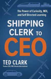 Shipping Clerk to CEO : The Power of Curiosity， Will and Self Directed Learning -- Paperback / softback