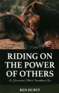 Riding on the Power of Others : A Horsewoman's Path to Unconditional Love -- Paperback / softback