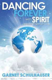 Dancing Forever with Spirit : Astonishing Insights from Heaven