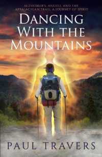 Dancing with the Mountains : Alzheimer'S, Angels, and the Appalachian Trail: a Journey of Spirit