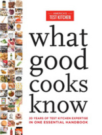 What Good Cooks Know : 20 Years of Test Kitchen Expertise in One Essential Handbook