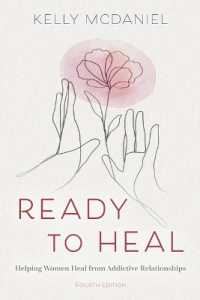 Ready to Heal : Helping Women Heal from Addictive Relationships （4TH）