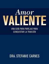 Amor Valiente : Una Guía En Pareja Para Superar El Engaño