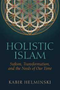 Holistic Islam : Sufism, Transformation, and the Needs of Our Time (Islamic Encounter Series)