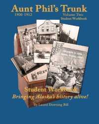Aunt Phil's Trunk Student Workbook Volume Two : Bringing Alaska's History Alive!