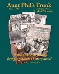 Aunt Phil's Trunk Student Workbook Volume Three : Bringing Alaska's History Alive!