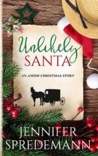 Unlikely Santa: An Amish Christmas Story (Unlikely Amish Christmas") 〈1〉