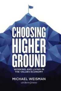 Choosing Higher Ground : Working and Living in the Values Economy