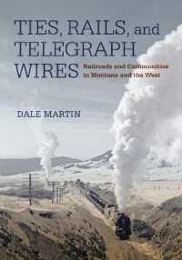 Ties, Rails, and Telegraph Wires : Railroads and Communities in Montana and the West