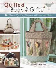 柴田明美作『世界でたったひとつあなただけのパッチワ－ク』（英訳）<br>Quilted Bags and Gifts : 36 Classic Quilting Projects to Make and Give