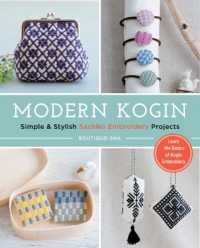 Modern Kogin : Sweet & Simple Sashiko Embroidery Designs & Projects