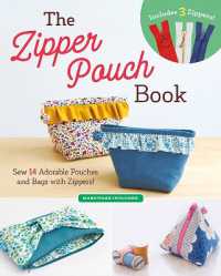 The Zipper Pouch Book : Sew 14 Adorable Pouches and Bags with Zippers!