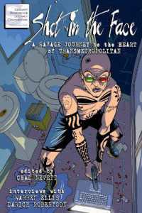 Shot in the Face : A Savage Journey to the Heart of Transmetropolitan